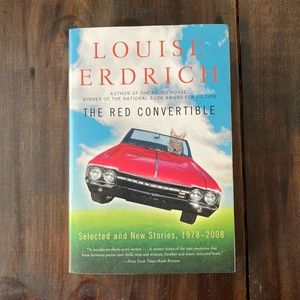 The Red Convertible: Selected and New Stories, 1978-2008 by Louise Erdrich